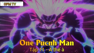 One Pucnh Man Tập 11 - À thế à