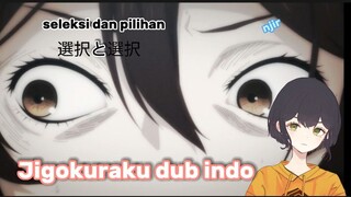 [fandub] seleksi dan pilihan | jigokuraku dub indo