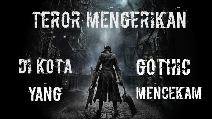 Bloodborne (2015): Mengungkap Misteri Kegelapan di Kota Yharnam