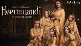 Heeramandi: The Diamond Bazaar (2024) (Episode 2) PART - 2 Full Hindi Movie | Netflix Series