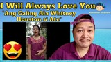 I Will Always Love You "Ang Galing Ala Whitney Houston si Ate" Reaction Video 😍