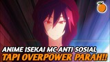 Rekomendasi Anime Isekai Dengan Tokoh Utama Overpower Parah!!