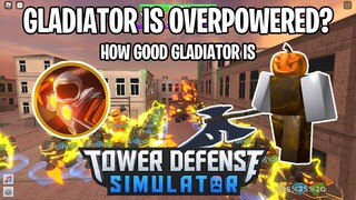 GLADIATOR IS OP? | Tower Defense Simulator | ROBLOX