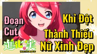 Đoạn Cut | Khỉ Đột Thành Thiếu Nữ Xinh Đẹp