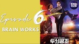 BRAIN WORKS (2023) Episode 6 Full English Sub (1080p)