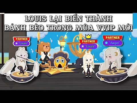 PLAY TOGETHER | LOUIS ComeBack Sau Nhiều Ngày Vắng Bóng - VVIP MÙA MỚI