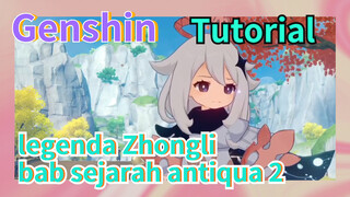 [Genshin, Tutorial] Tutorial legenda Zhongli bab sejarah antiqua 2