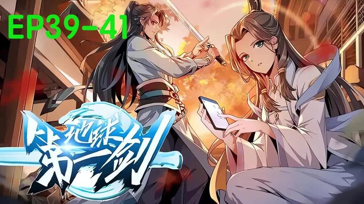【Eng Sub】Earth’s First Sword Episodes 39–41
