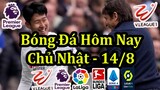 Lịch Thi Đấu Bóng Đá Hôm Nay 14/8 - Tiếp Tục Ngoại Hạng Anh & Vòng 12 V League - Thông Tin Trận Đấu