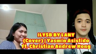 ILYSB by LANY (Cover)|Yasmin Asistido ft. Christian Andrew Hong 😍😍😍