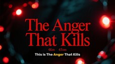 #15 Tales Of Unusual : The Anger That Kills