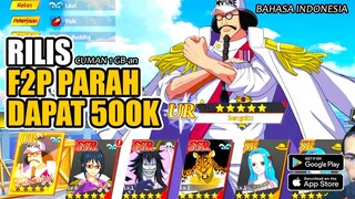 Buruan! Baru Rilis Game One Piece 3D  F2p Parah Dapat Dapat Hero UR & Crystal 500k Gacha Sampe Pegel