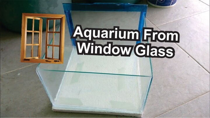 Make Aquarium From Unused Window Glass