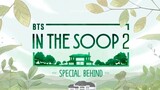 [BEHIND] IN THE SOOP : BTS | SEASON 2 - SPECIAL EPISODE