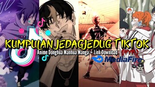 KUMPULAN JEDAGJEDUG ANIME DONGHUA MANHUA MANGA FYP TIKTOK TERBARU 2024 + LINK DOWNLOAD