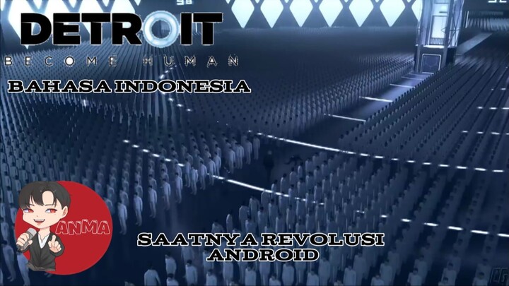 Waktunya untuk revolusi dimulai! - Detroit Become Human Bahasa Indonesia