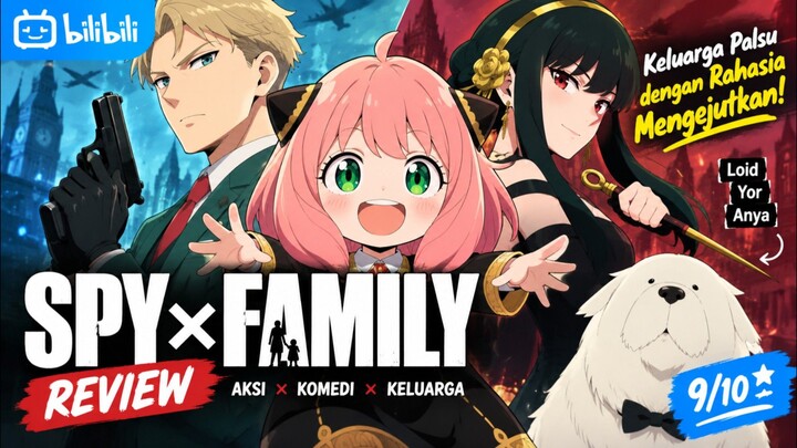 SPY x FAMILY Review Indonesia 🇮🇩🔥 Keluarga Palsu dengan Rahasia yang Mengejutkan!