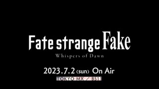 Fate/strange Fake: Whispers of Dawn - PV 2