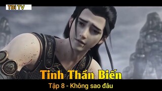 Tinh Thần Biến Tập 8 - Không sao đâu