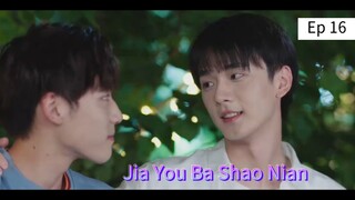 Jia You Ba Shao Nian episode 16 (sub indo)