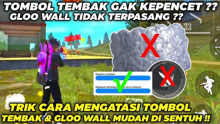 TRIK CARA MENGATASI TOMBOL TEMBAK TIDAK KEPENCET DAN GLOO WALL TIDAK KEPASANG - FREE FIRE
