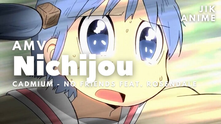 AMV | Nichijou [Cadmium - No Friends Feat. Rosendale]