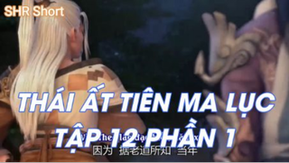Thái Ất Tiên Ma Lục Tập 12 Phần 1
