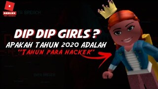 HACKER BARU LAGI DI ROBLOX DIP DIP GIRLS ??? HACKER BERKELIARAN DI ROBLOX -Bahasa Indonesia