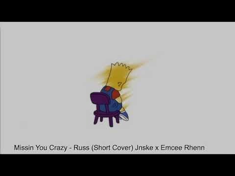 Missin You Crazy - Russ (Short Cover) Jnske x Emcee Rhenn