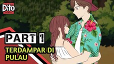 TERDAMPAR DI PULAU PART 1 | DITO ANIMASI