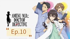 Ameku M.D Doctor Detective (Episode 10) Eng sub