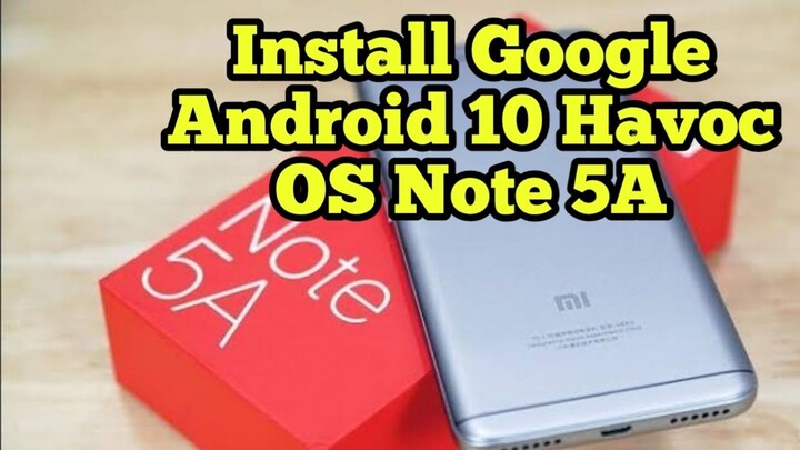 Install Google Android 10 Havoc OS Note 5A