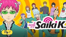 Saiki Kusuo no Ψ-nan :Cuộc sống khắc nghiệt của Saiki  — Tập 1 (VietSub)