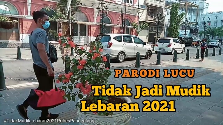 Parodi Lucu Tidak Jadi Mudik Lebaran 2021