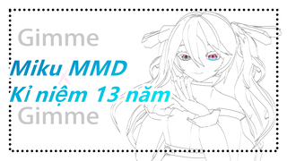 [Miku MMD/Kỉ niệm 13 năm] ❤Nếu còn không thức dậy thì sẽ yên giấc ngàn thu luôn đó❤