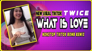 🇵🇭[NEW] WHAT IS LOVE Twice | NONSTOP TIKTOK bomb remix