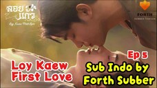 Loy Kaew First Love Ep 5