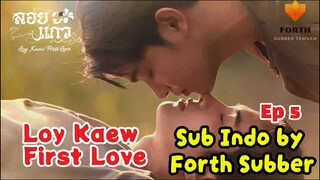 Loy Kaew First Love Ep 5