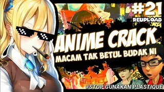 MACAM TAK BETUL BUDAK NI - ANIME on CRACK INDONESIA (Eps#21)