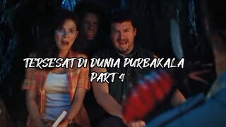 TERSESAT DI DUNIA PURBAKALA PART 4