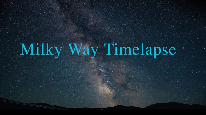 Milky Way TimeLapse from Tianshan, Xinjiang, China