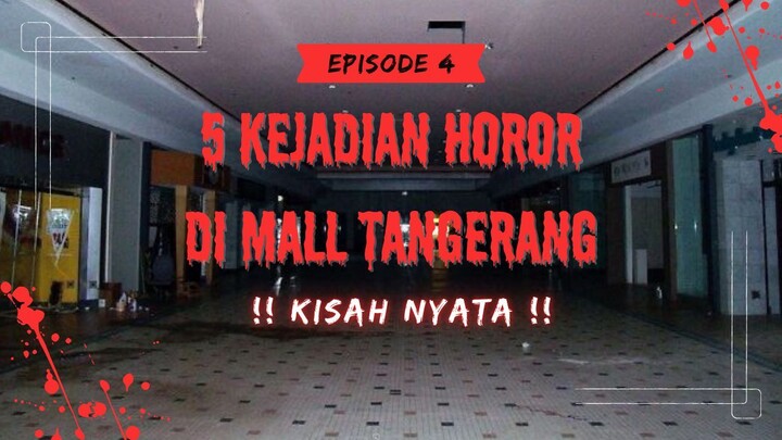KISAH NYATA!! 5 Kejadian Menyeramkan di Mall Daerah Tangerang