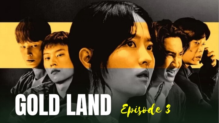 Gold Land Episode 3 Preview | Jadi Sasaran Utama, Heeju Dalam Bahaya⁉️