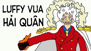 One Piece Nhưng Luffy Trở Thành Vua Hải Quân