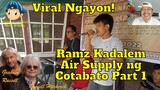 Viral Ngayon Ramz Kadalem Air Supply ng Cotabato Part 1 😎😘😲😁🎤🎧🎼🎹🎸