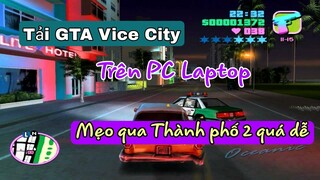 Cách Tải GTA Vice City Trên Máy Tính Mới Nhất | Siêu Quậy Đường Phố