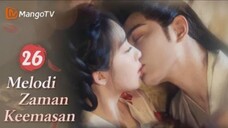 INDO SUB | EP26 Melodi Zaman Keemasan | Kisah Jatuh Cinta Setelah Menikah | MangoTV Indonesia