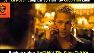 REVIEW PHIM : Mười một tên cướp (p2) #rvphimhanhdong