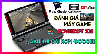 Đánh giá thực tế Powkiddy X18 sau vài ngày trải nghiệm và sau khi cài rom Google