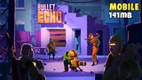 Shooting Game Bullet Echo Apk (size 141mb) Online For Android